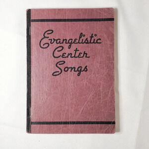 Vtg Evangelistic Center Songs Hymnal Book 1942 Edited By Arthur W. McKee